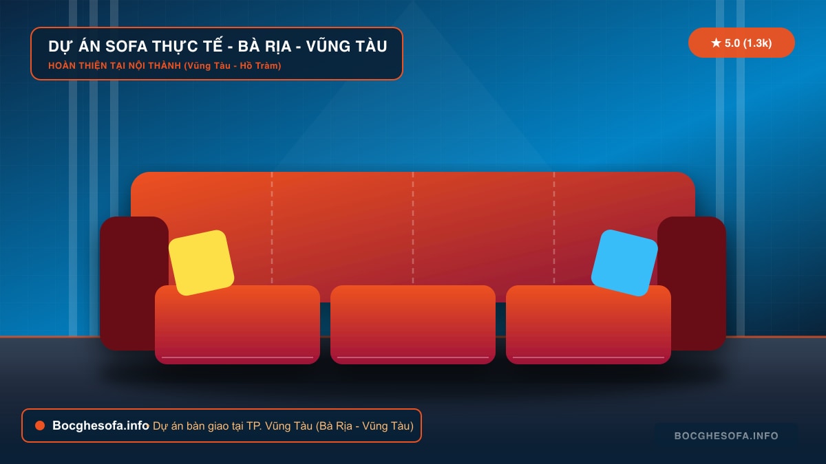 Dịch vụ bọc ghế sofa da bò Ý và vải nỉ cao cấp tại TP. Vũng Tàu Bà Rịa - Vũng Tàu